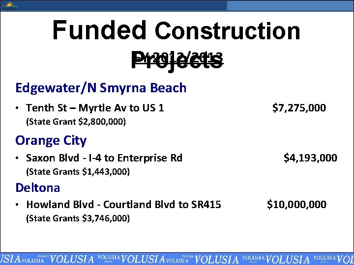 Funded Construction FY 2012/2013 Projects Edgewater/N Smyrna Beach • Tenth St – Myrtle Av