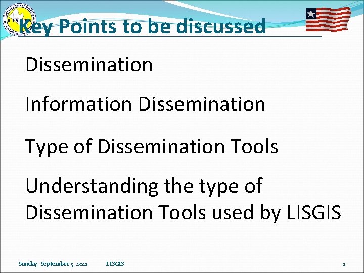 Key Points to be discussed Dissemination Information Dissemination Type of Dissemination Tools Understanding the