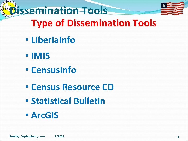 Dissemination Tools Type of Dissemination Tools • Liberia. Info • IMIS • Census. Info