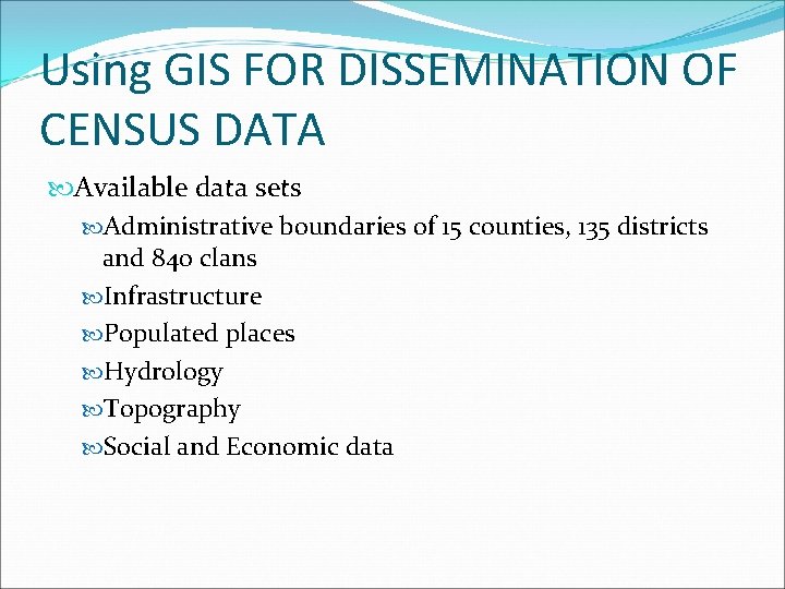 Using GIS FOR DISSEMINATION OF CENSUS DATA Available data sets Administrative boundaries of 15