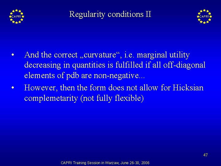CAPRI • • Regularity conditions II CAPRI And the correct „curvature“, i. e. marginal