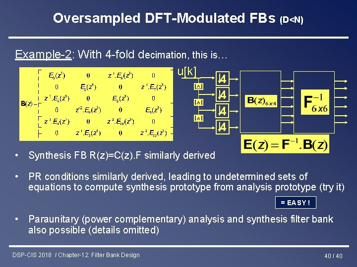 Oversampled DFT-Modulated FBs (D<N) Example-2: With 4 -fold decimation, this is… u[k] 4 4