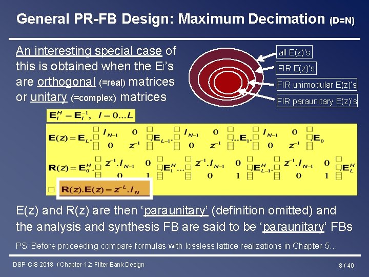 General PR-FB Design: Maximum Decimation (D=N) An interesting special case of this is obtained