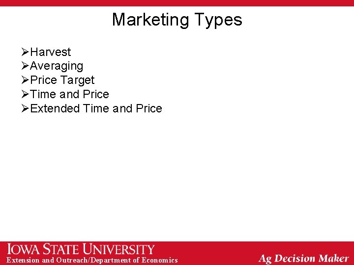 Marketing Types ØHarvest ØAveraging ØPrice Target ØTime and Price ØExtended Time and Price Extension