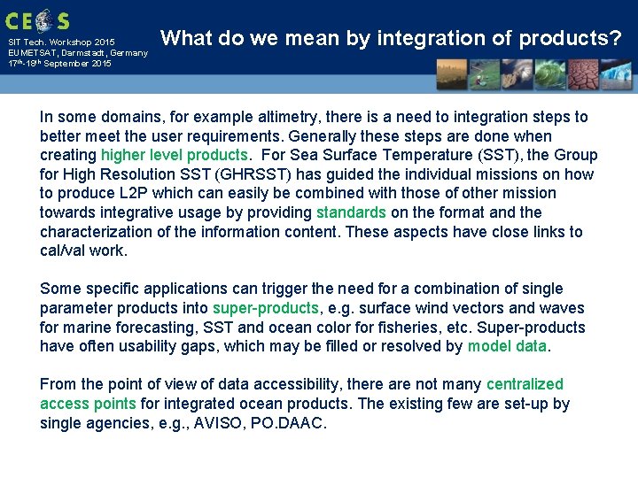 SIT Tech. Workshop 2015 EUMETSAT, Darmstadt, Germany 17 th-18 th September 2015 What do