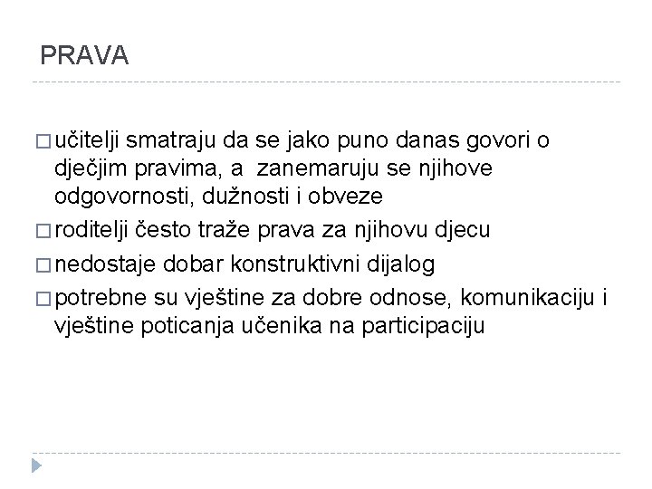 PRAVA � učitelji smatraju da se jako puno danas govori o dječjim pravima, a