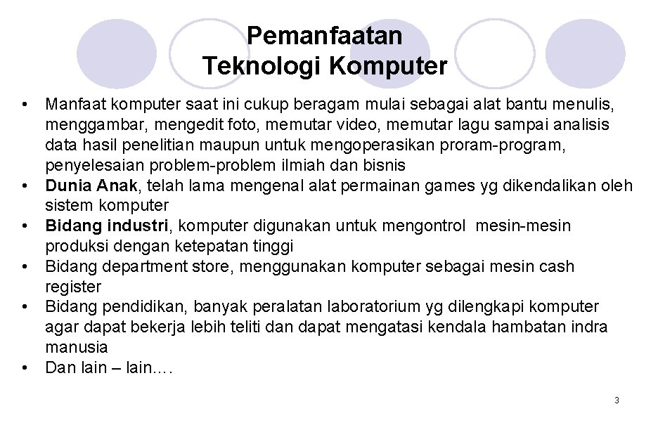 Pemanfaatan Teknologi Komputer • • • Manfaat komputer saat ini cukup beragam mulai sebagai Pemanfaatan Teknologi Komputer • • • Manfaat komputer saat ini cukup beragam mulai sebagai