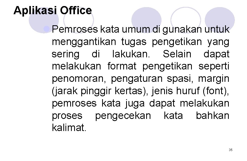 Aplikasi Office l Pemroses kata umum di gunakan untuk menggantikan tugas pengetikan yang sering Aplikasi Office l Pemroses kata umum di gunakan untuk menggantikan tugas pengetikan yang sering
