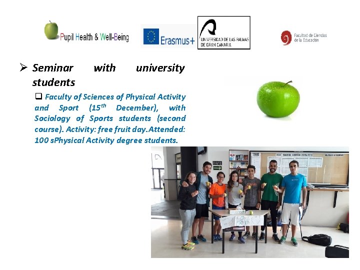 Ø Seminar students with university q Faculty of Sciences of Physical Activity and Sport