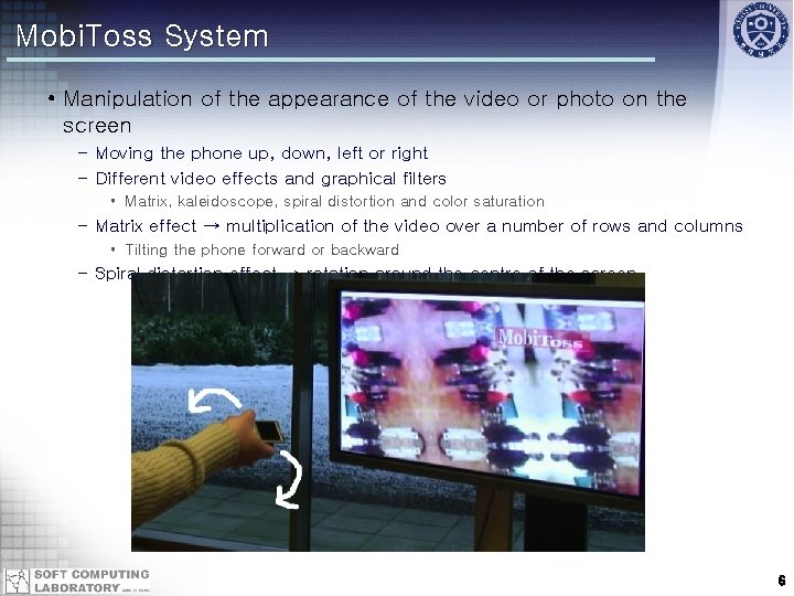 Mobi. Toss System • Manipulation of the appearance of the video or photo on