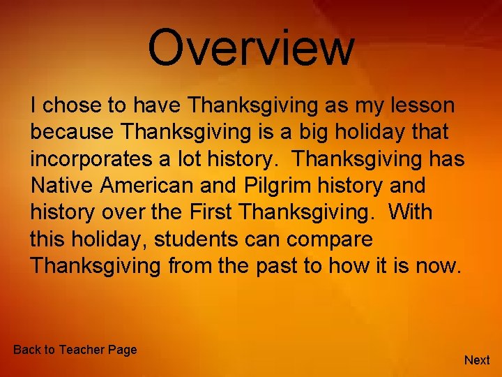 Overview I chose to have Thanksgiving as my lesson because Thanksgiving is a big