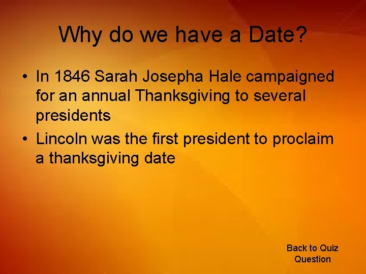 Why do we have a Date? • In 1846 Sarah Josepha Hale campaigned for