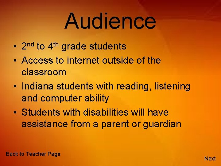 Audience • 2 nd to 4 th grade students • Access to internet outside