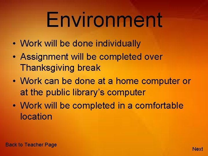 Environment • Work will be done individually • Assignment will be completed over Thanksgiving