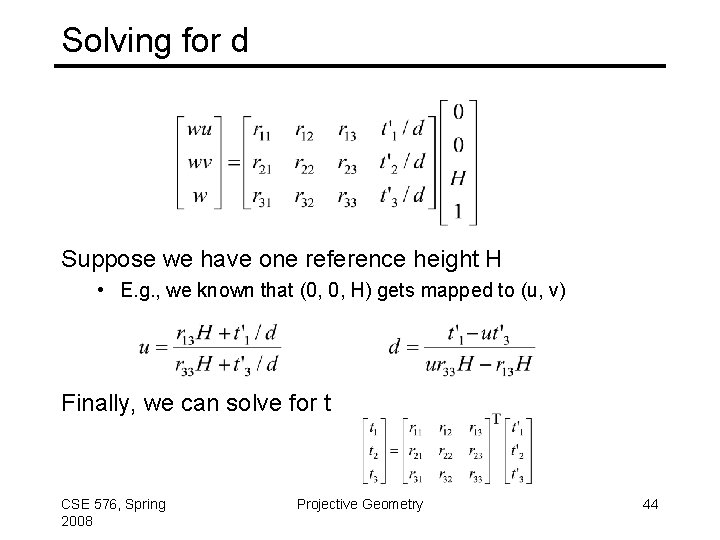 Solving for d Suppose we have one reference height H • E. g. ,