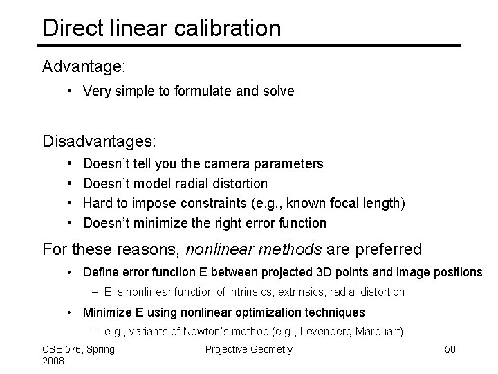 Direct linear calibration Advantage: • Very simple to formulate and solve Disadvantages: • •