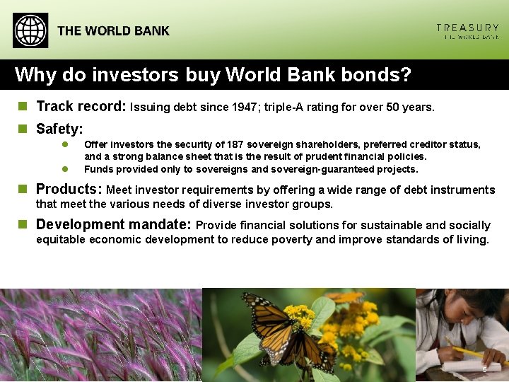 Why do investors buy World Bank bonds? n Track record: Issuing debt since 1947;