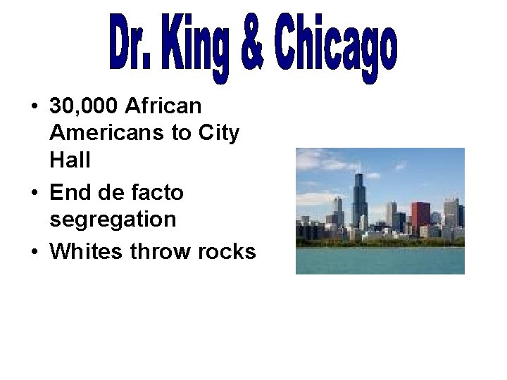  • 30, 000 African Americans to City Hall • End de facto segregation