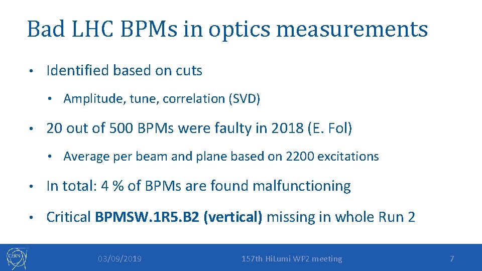 Bad LHC BPMs in optics measurements • Identified based on cuts • Amplitude, tune,