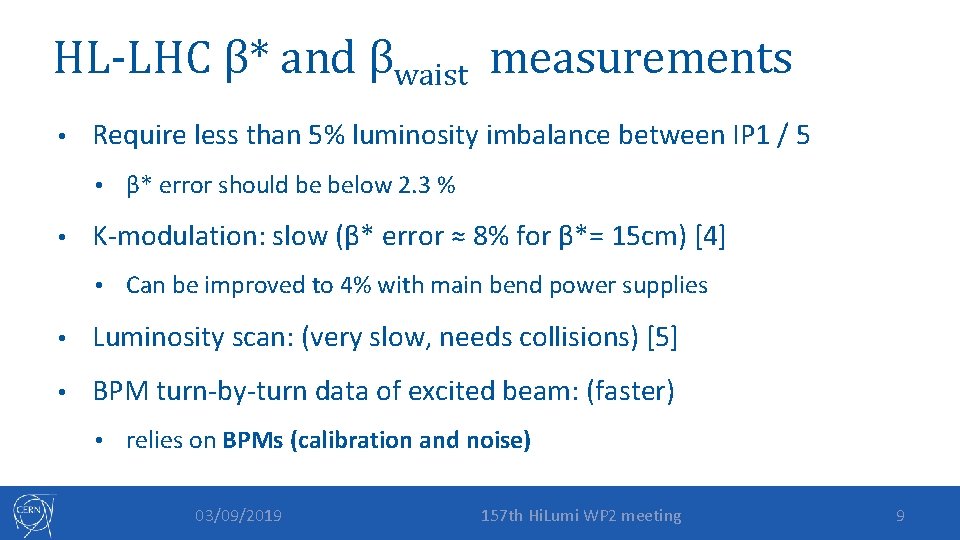 HL-LHC β* and βwaist measurements • Require less than 5% luminosity imbalance between IP