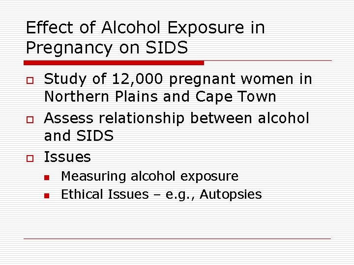 Effect of Alcohol Exposure in Pregnancy on SIDS o o o Study of 12,