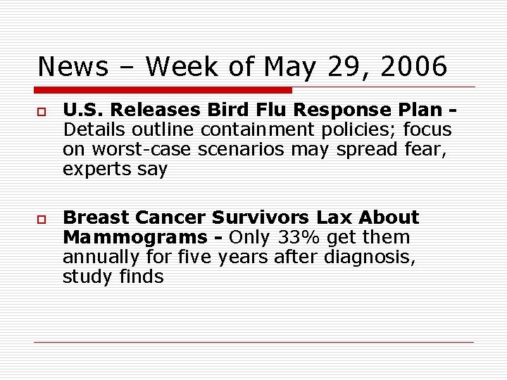 News – Week of May 29, 2006 o o U. S. Releases Bird Flu