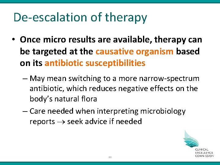 De-escalation of therapy • Once micro results are available, therapy can be targeted at