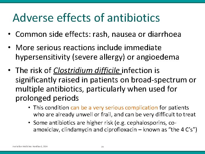 Adverse effects of antibiotics • Common side effects: rash, nausea or diarrhoea • More