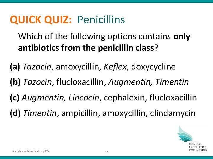 QUICK QUIZ: Penicillins Which of the following options contains only antibiotics from the penicillin
