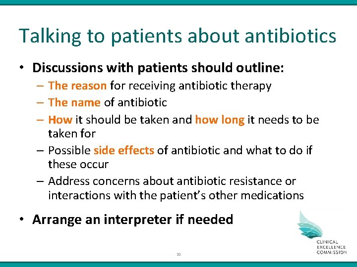 Talking to patients about antibiotics • Discussions with patients should outline: – The reason