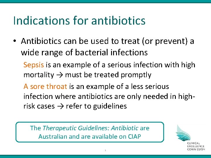 Indications for antibiotics • Antibiotics can be used to treat (or prevent) a wide