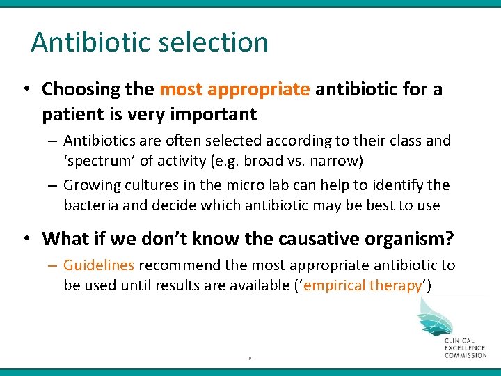 Antibiotic selection • Choosing the most appropriate antibiotic for a patient is very important