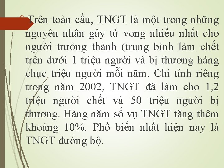  Trên toàn cầu, TNGT là một trong những nguyên nhân gây tử vong