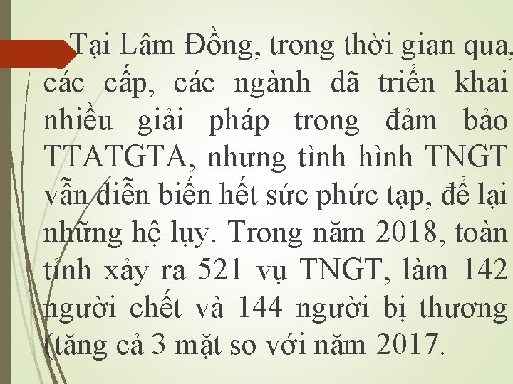 Tại Lâm Đồng, trong thời gian qua, các cấp, các ngành đã triển khai