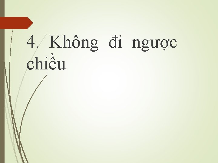 4. Không đi ngược chiều 