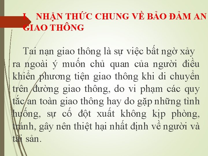 I. NHẬN THỨC CHUNG VỀ BẢO ĐẢM AN GIAO THÔNG Tai nạn giao thông