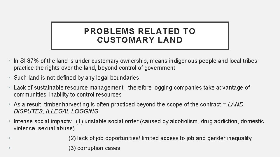 PROBLEMS RELATED TO CUSTOMARY LAND • In SI 87% of the land is under