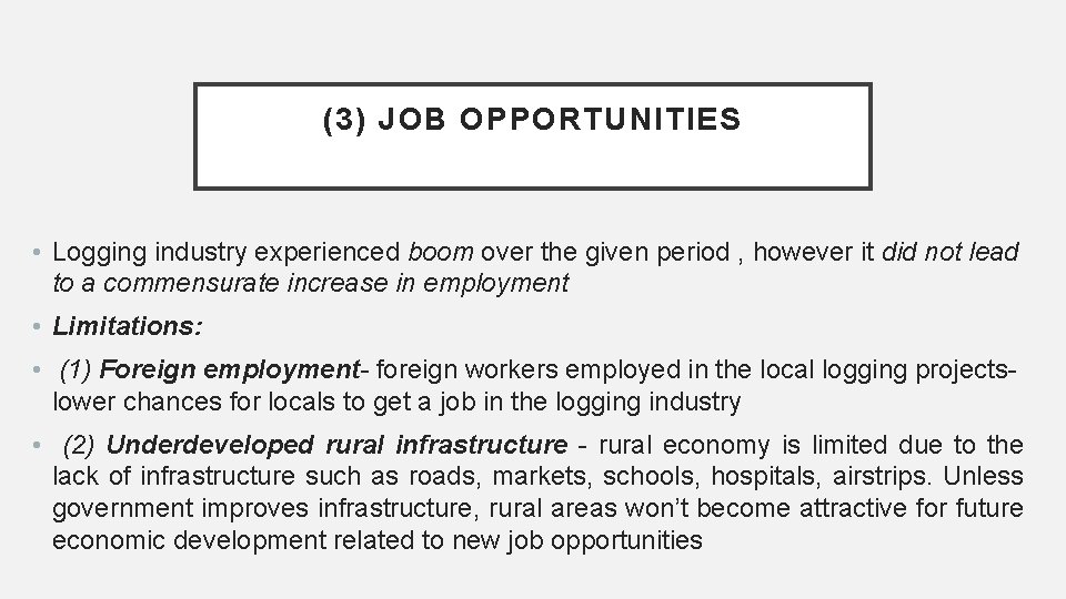 (3) JOB OPPORTUNITIES • Logging industry experienced boom over the given period , however