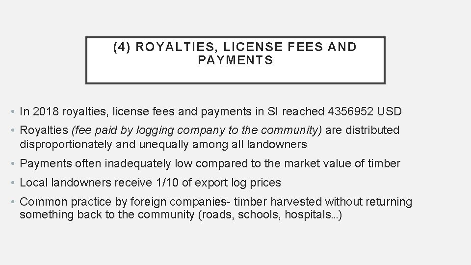 (4) ROYALTIES, LICENSE FEES AND PAYMENTS • In 2018 royalties, license fees and payments