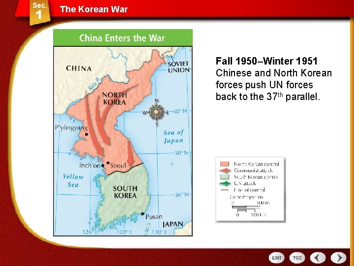 The Korean War Fall 1950–Winter 1951 Chinese and North Korean forces push UN forces