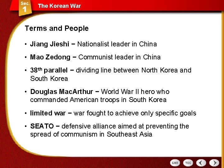 The Korean War Terms and People • Jiang Jieshi − Nationalist leader in China