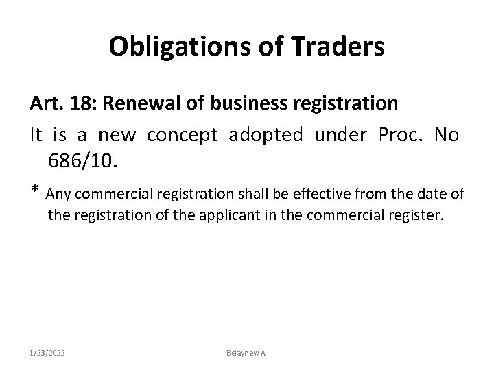 Obligations of Traders Art. 18: Renewal of business registration It is a new concept