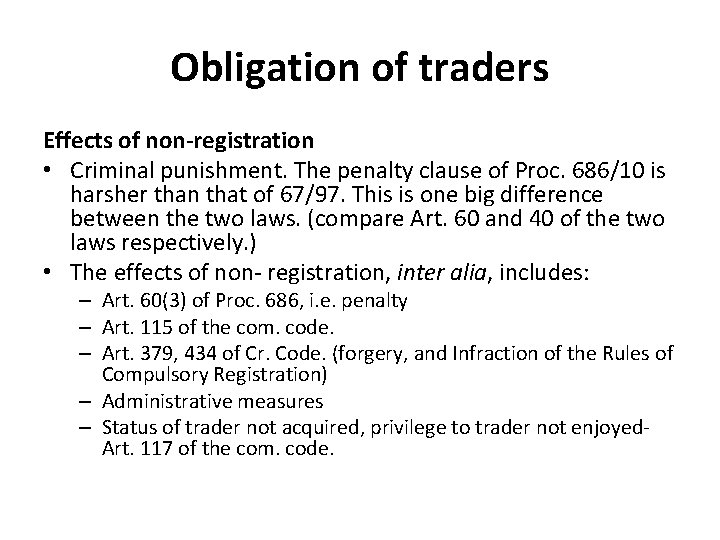 Obligation of traders Effects of non-registration • Criminal punishment. The penalty clause of Proc.