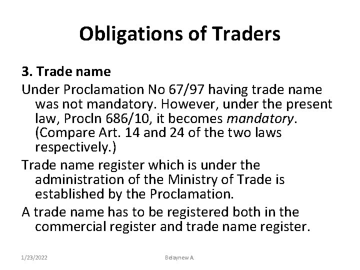 Obligations of Traders 3. Trade name Under Proclamation No 67/97 having trade name was