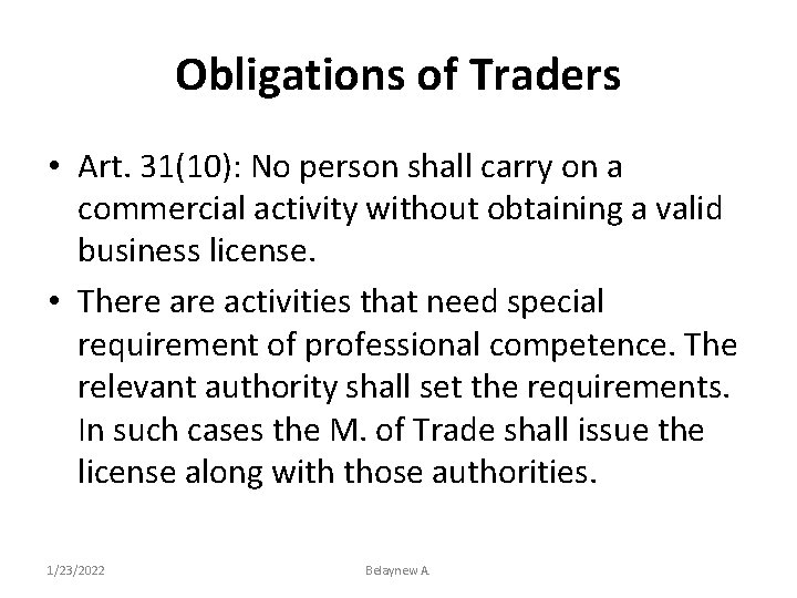 Obligations of Traders • Art. 31(10): No person shall carry on a commercial activity