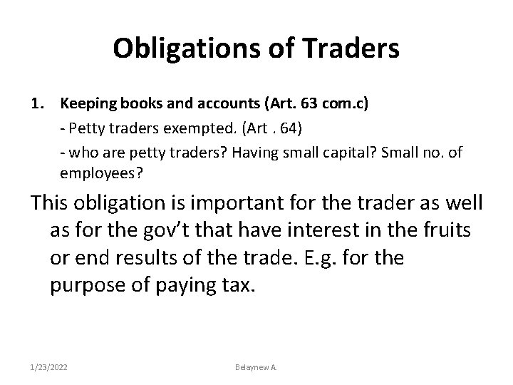 Obligations of Traders 1. Keeping books and accounts (Art. 63 com. c) - Petty