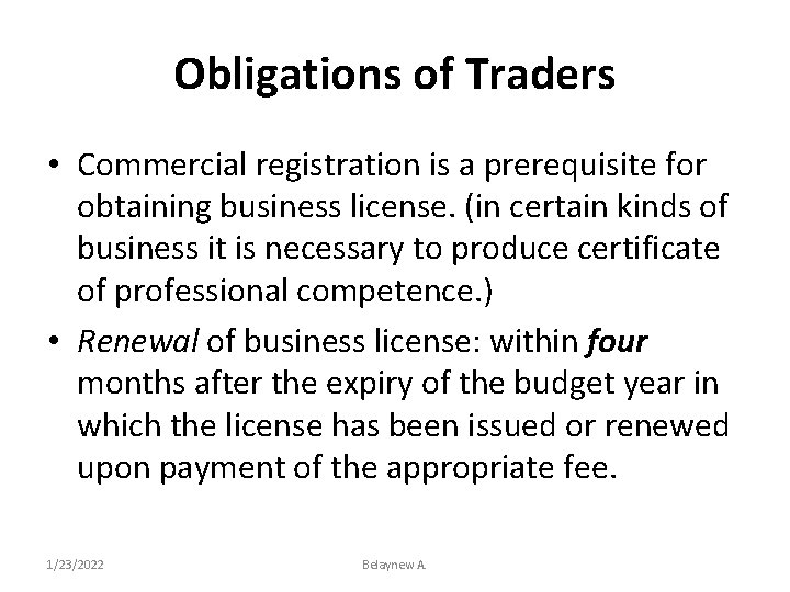 Obligations of Traders • Commercial registration is a prerequisite for obtaining business license. (in