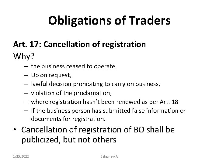 Obligations of Traders Art. 17: Cancellation of registration Why? – – – the business