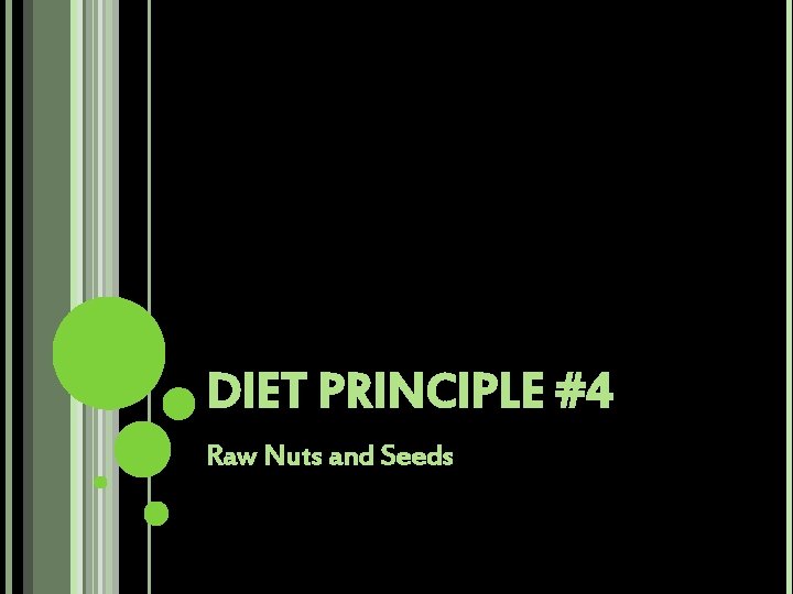DIET PRINCIPLE #4 Raw Nuts and Seeds 