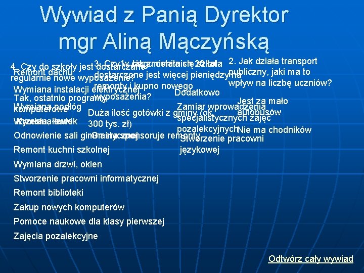 Wywiad z Panią Dyrektor mgr Aliną Mączyńską Czy 1. w Jak ciągu zmieniła ostatnich